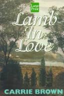 Cover of: Lamb in love by Carrie Brown