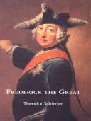 Cover of: Frederick the Great by Schieder, Theodor.