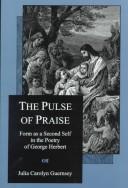 Cover of: The pulse of praise: form as a second self in the poetry of George Herbert