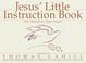 Cover of: Jesus' little instruction book