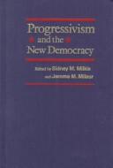 Cover of: Progressivism and the new democracy
