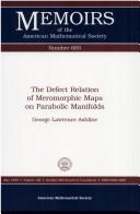 Cover of: The defect relation of meromorphic maps on parabolic manifolds by George Lawrence Ashline