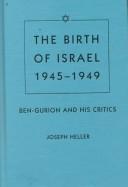 Birth of Israel 1945-1949 by Heller, Joseph
