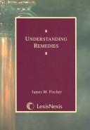 Understanding remedies by James M. Fischer