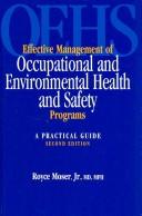 Cover of: Effective management of occupational and environmental health and safety programs: a practical guide