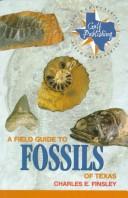 Cover of: A field guide to fossils of Texas