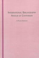 Cover of: International bibliography, Anselm of Canterbury by Klaus Kienzler