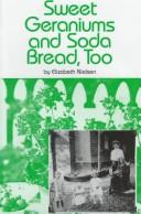 Cover of: Sweet geraniums and soda bread, too | Elizabeth Nielsen