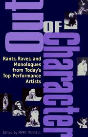 Cover of: Out of Character: Rants, Raves, and Monologues from Today's Top Performance Artists