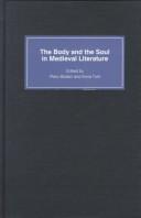Cover of: The body and the soul in medieval literature by Piero Boitani, Anna Torti (eds.).