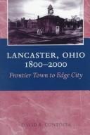 Cover of: Lancaster, Ohio, 1800-2000: frontier town to edge city