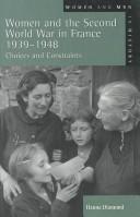 Cover of: Women and the Second World War in France, 1939-1948 by Hanna Diamond