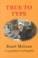 Cover of: True to type by McLean, Ruari.