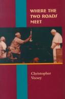 Cover of: Where the two roads meet by Christopher Vecsey