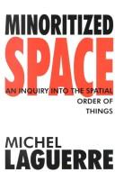 Cover of: Minoritized space | Michel S. Laguerre