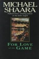 Cover of: For love of the game by Michael Shaara