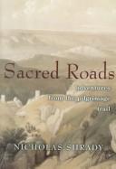 Cover of: Sacred roads by Nicholas Shrady