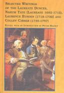 Cover of: Selected writings of the laureate dunces, Nahum Tate (laureate 1692-1715), Laurence Eusden (1718-1730), and Colley Cibber (1730-1757)