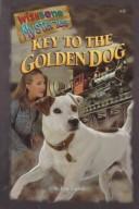 Cover of: Key to the golden dog by Anne Capeci