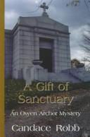 Cover of: A gift of sanctuary: an Owen Archer mystery