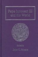 Cover of: Pope Innocent III and his world by edited by John C. Moore ; editorial committee, Brenda Bolton ... [et al.].