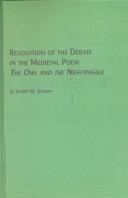 Cover of: Resolution of the debate in the medieval poem, The owl and the nightingale