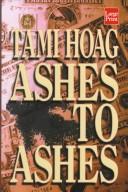 Cover of: Ashes to ashes by Tami Hoag