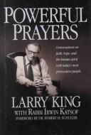 Cover of: Powerful prayers | King, Larry