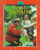 Cover of: Welcome to Canada