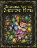 Cover of: Decorative painting Zhostovo style