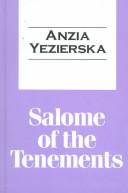 Cover of: Salome of the tenements by Anzia Yezierska