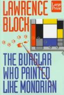 Cover of: The burglar who painted like Mondrian by Lawrence Block