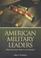 Cover of: American military leaders
