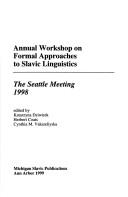 Cover of: Annual Workshop on Formal Approaches to Slavic Linguistics. | Workshop on Formal Approaches to Slavic Linguistics (7th 1998 Seattle, Wash.)