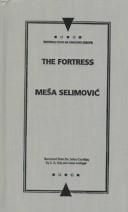 Cover of: The fortress by Meša Selimović