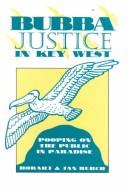 Cover of: Bubba justice in Key West: pooping on the public in paradise