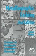 Cover of: Metallographic etching: techniques for metallography, ceramography, plastography