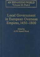 Cover of: Local government in European overseas empires, 1450-1800
