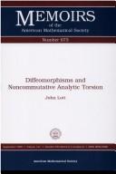 Cover of: Diffeomorphisms and noncommutative analytic torsion by John Lott