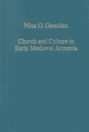 Cover of: Church and culture in early medieval Armenia