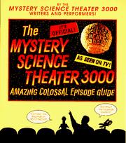 Cover of: The Mystery science theater 3000 amazing colossal episode guide by by Trace Beaulieu ... [et al.].