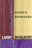 Cover of: Duane's depressed by Larry McMurtry, Larry McMurtry, Sophie Aslanides, Larry McMurtry