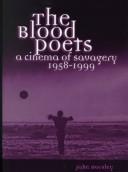 Cover of: The blood poets: a cinema of savagery 1958-1999