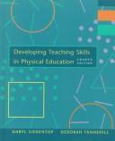 Developing teaching skills in physical education by Daryl Siedentop