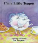 Cover of: I'm a little teapot by Iza Trapani