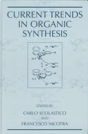 Cover of: Current trends in organic synthesis by edited by Carlo Scolastico and Francesco Nicotra.