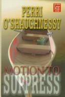 Cover of: Motion to suppress by Perri O'Shaughnessy