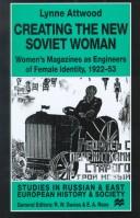 Creating the new Soviet woman by Lynne Attwood