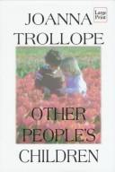 Cover of: Other people's children by Joanna Trollope