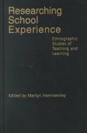Cover of: Researching school experience: ethnographic studies of teaching and learning